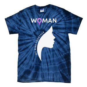 Woman We Rise Together, Gender Equality, Women's Rights Tie-Dye T-Shirt