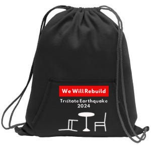 We Will Rebuild Tristate Earthquake 2024 I Survived Funny Sweatshirt Cinch Pack Bag