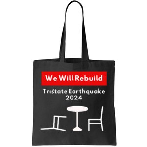 We Will Rebuild Tristate Earthquake 2024 I Survived Funny Tote Bag