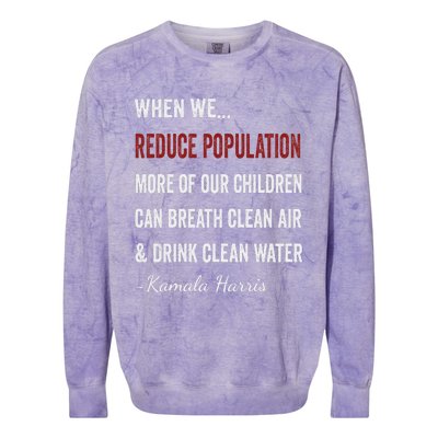 When We Reduce Population Kamala Harris Said Funny Saying Colorblast Crewneck Sweatshirt