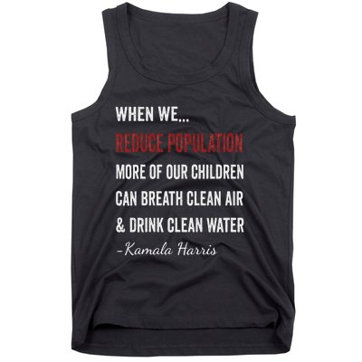 When We Reduce Population Kamala Harris Said Funny Saying Tank Top