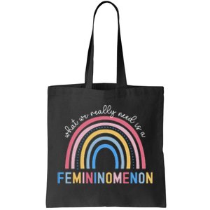 What We Really Need Is A Demininity Rainbow Tote Bag