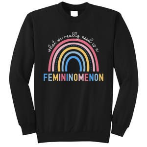 What We Really Need Is A Demininity Rainbow Tall Sweatshirt