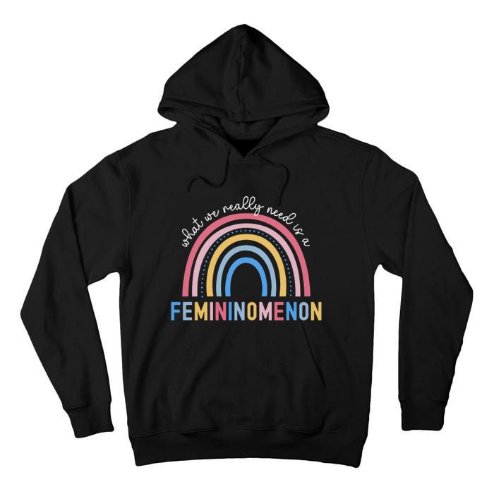 What We Really Need Is A Demininity Rainbow Tall Hoodie