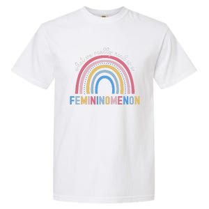 What We Really Need Is A Demininity Rainbow Garment-Dyed Heavyweight T-Shirt