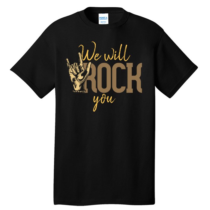 We Will Rock You Tall T-Shirt