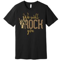 We Will Rock You Premium T-Shirt