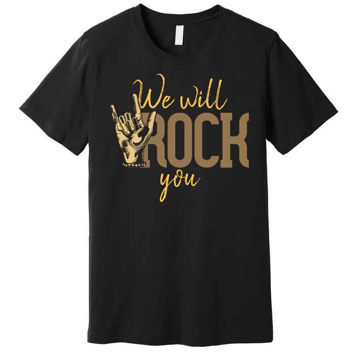 We Will Rock You Premium T-Shirt