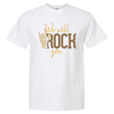 We Will Rock You Garment-Dyed Heavyweight T-Shirt