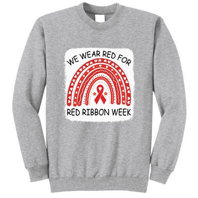 We Wear Red For Red Ribbon Week Awareness Rainbow Bleached Tall Sweatshirt