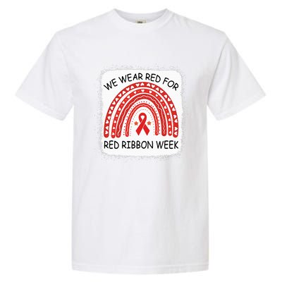 We Wear Red For Red Ribbon Week Awareness Rainbow Bleached Garment-Dyed Heavyweight T-Shirt