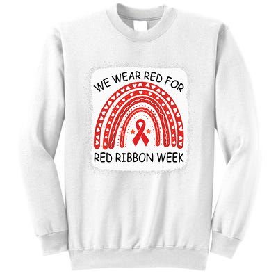 We Wear Red For Red Ribbon Week Awareness Rainbow Bleached Sweatshirt