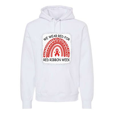 We Wear Red For Red Ribbon Week Awareness Rainbow Bleached Premium Hoodie