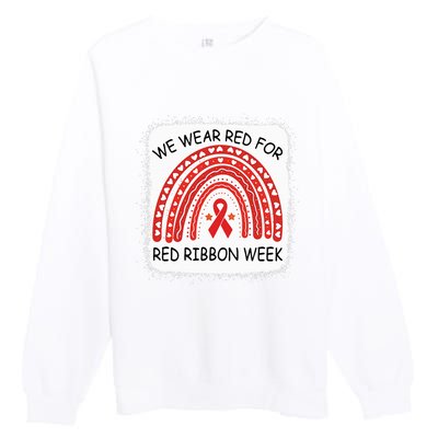 We Wear Red For Red Ribbon Week Awareness Rainbow Bleached Premium Crewneck Sweatshirt