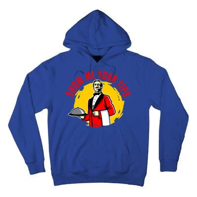 Waiter Waitress Restaurant Server Cute Gift Show Me Your Tips Cute Gift Tall Hoodie