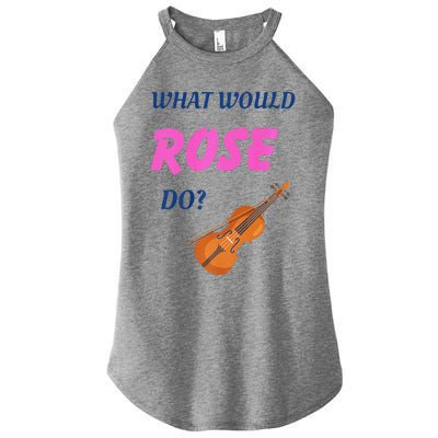 What Would Rose Do Premium Women’s Perfect Tri Rocker Tank