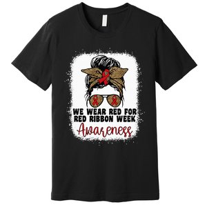 We Wear Red For Red Ribbon Week Awareness Cute Messy Bun Premium T-Shirt