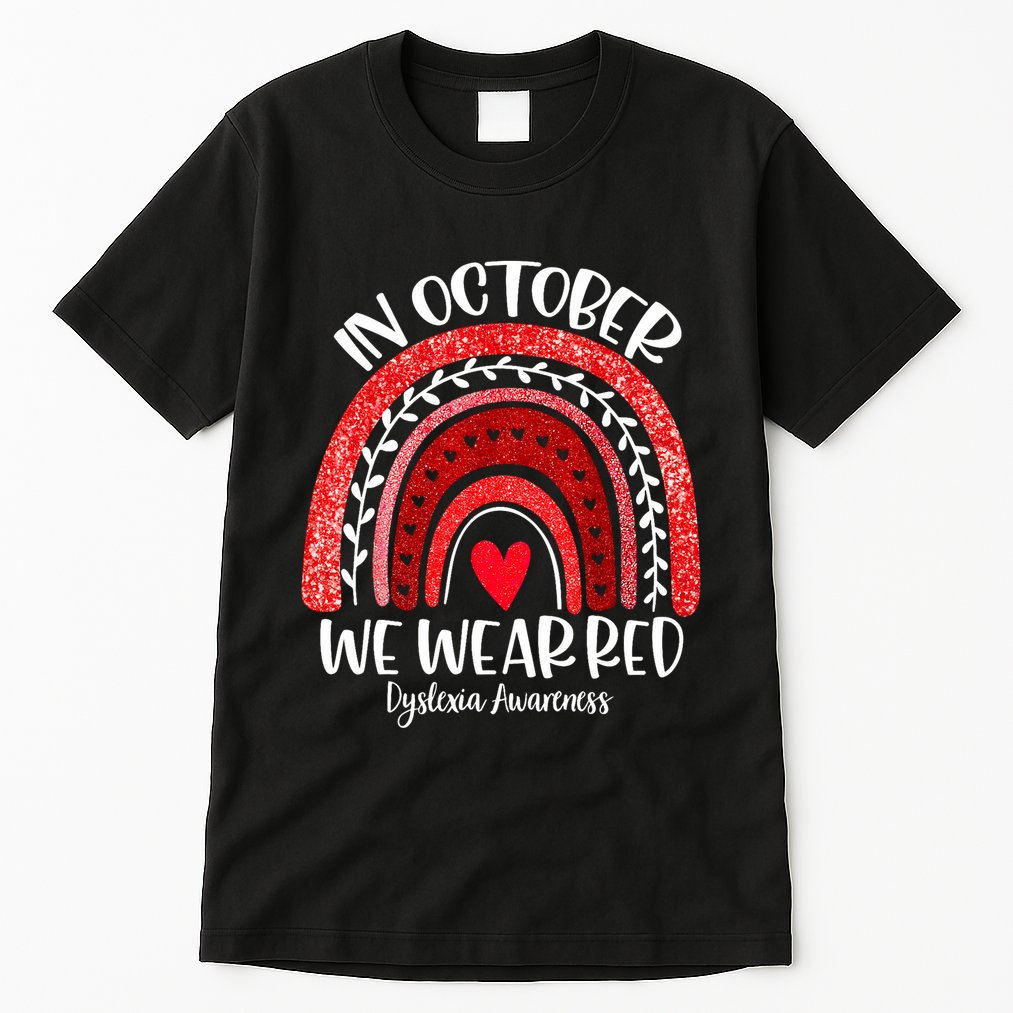 We Wear Red Dyslexia Awareness Month Dyslexia Boho Rainbow Tall T-Shirt