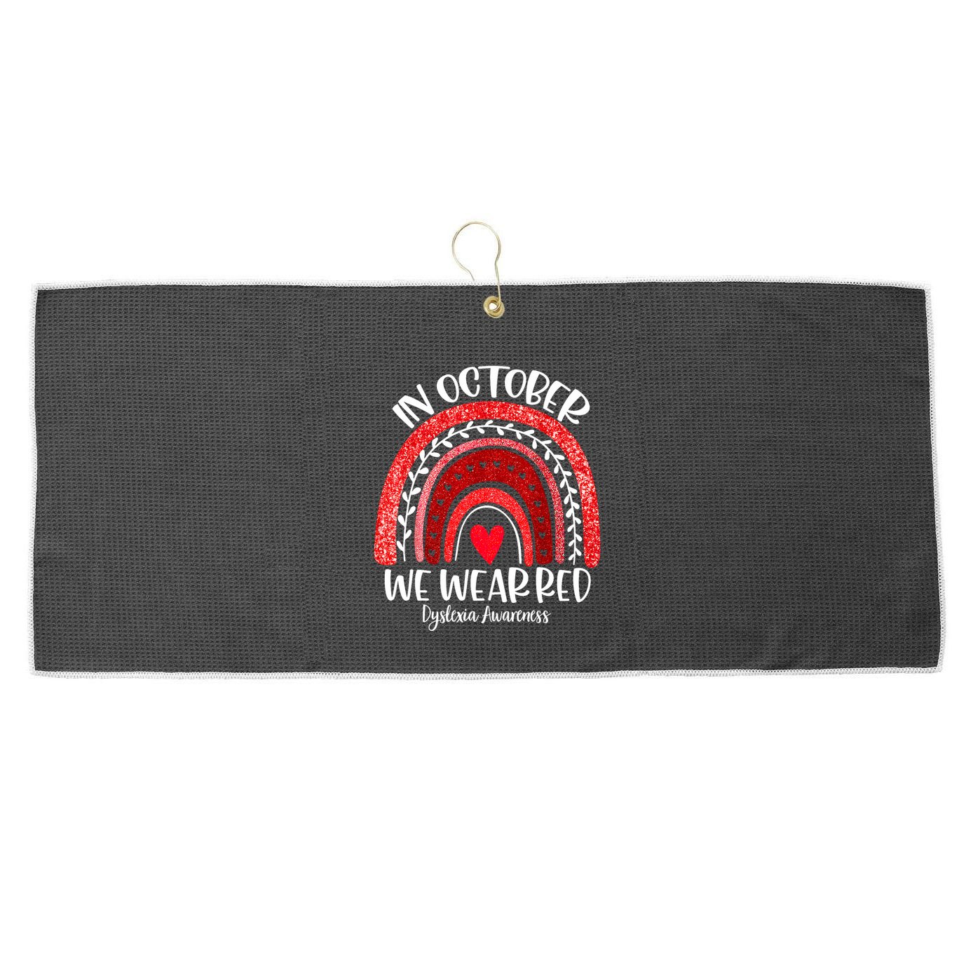 We Wear Red Dyslexia Awareness Month Dyslexia Boho Rainbow Large Microfiber Waffle Golf Towel