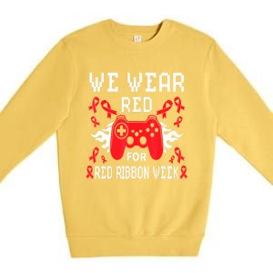 We Wear Red For Red Ribbon Week Awareness Gamer Video Game Premium Crewneck Sweatshirt