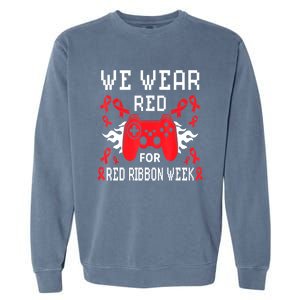 We Wear Red For Red Ribbon Week Awareness Gamer Video Game Garment-Dyed Sweatshirt