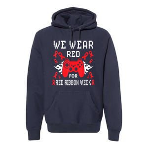 We Wear Red For Red Ribbon Week Awareness Gamer Video Game Premium Hoodie