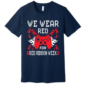 We Wear Red For Red Ribbon Week Awareness Gamer Video Game Premium T-Shirt