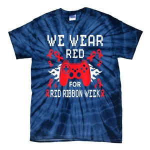 We Wear Red For Red Ribbon Week Awareness Gamer Video Game Tie-Dye T-Shirt