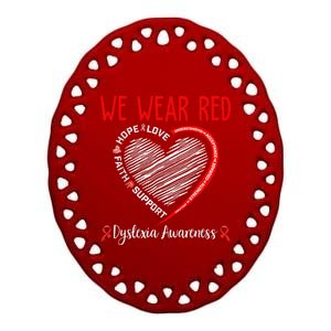 We Wear Red Dyslexia Awareness Month Dyslexia Ceramic Oval Ornament