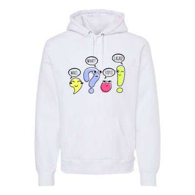 Wait What Stop It I Agree Funny Grammar Teacher Punctuation Premium Hoodie