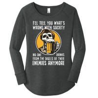 Wrong With Society Drink From The Skull Of Your Enemies Women's Perfect Tri Tunic Long Sleeve Shirt