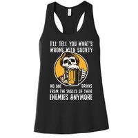 Wrong With Society Drink From The Skull Of Your Enemies Women's Racerback Tank