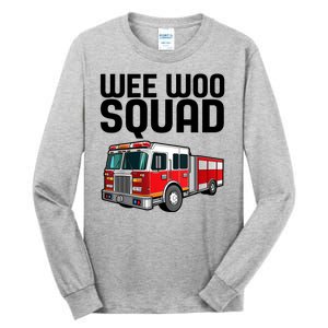 Wee Woo Squad Funny Firefighter Firetruck Tall Long Sleeve T-Shirt