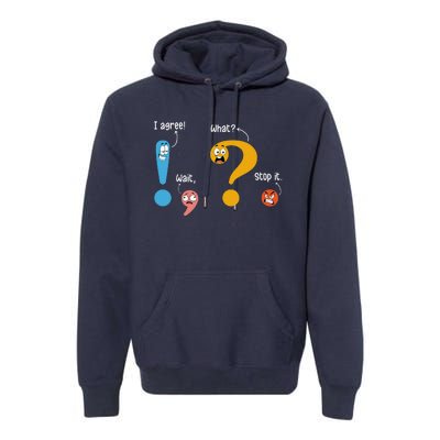 Wait What Stop It I Agree Funny English Grammar Teacher Premium Hoodie