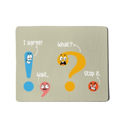 Wait What Stop It I Agree Funny English Grammar Teacher Mousepad