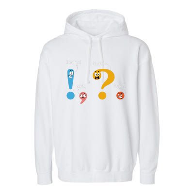 Wait What Stop It I Agree Funny English Grammar Teacher Garment-Dyed Fleece Hoodie