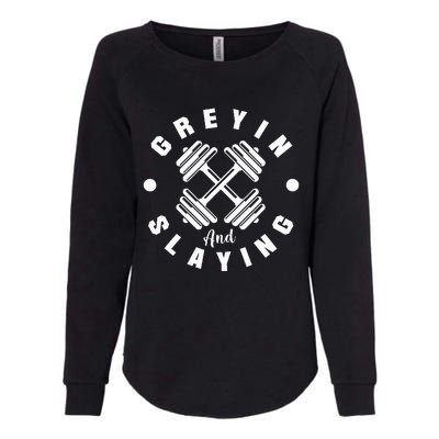 Workout With Sayings Greyin And Slayin Gym Womens California Wash Sweatshirt