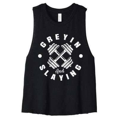 Workout With Sayings Greyin And Slayin Gym Women's Racerback Cropped Tank