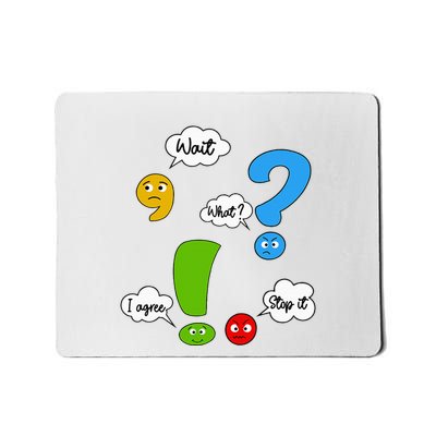Wait What Stop It I Agree Funny Punctuation Grammar Teacher Mousepad