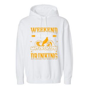 WeekendForecast Water Skiing Cool Gift Garment-Dyed Fleece Hoodie