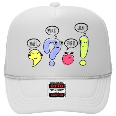 Wait What Stop It I Agree Funny Grammar Teacher Punctuation High Crown Mesh Back Trucker Hat