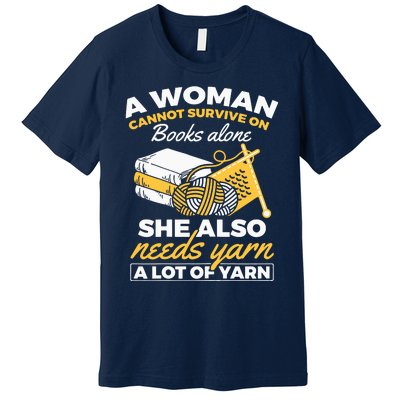 Womens Woman Survives On Books Yarn Knitting Crochet Premium T-Shirt