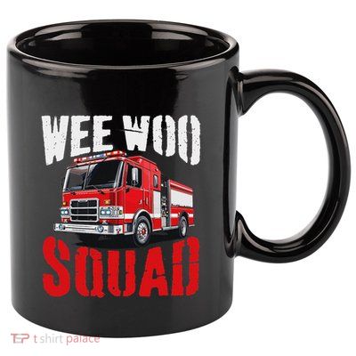 Wee Woo Squad Funny Firefighter Fire Truck Fireman Women 11oz C Handle Ceramic Mug