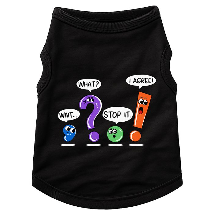 Wait What Stop It I Agree Funny Grammar Punctuation Doggie Tank