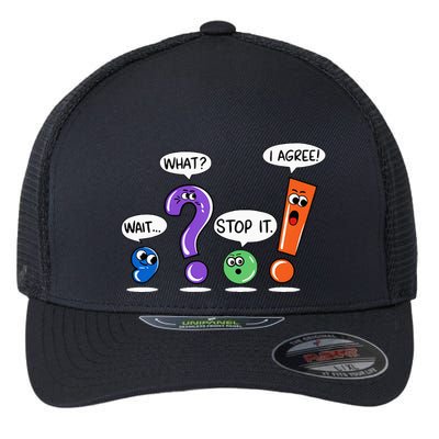 Wait What Stop It I Agree Funny Grammar Punctuation Flexfit Unipanel Trucker Cap