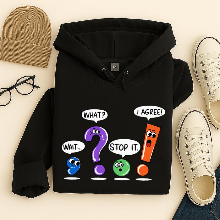 Wait What Stop It I Agree Funny Grammar Punctuation Hoodie
