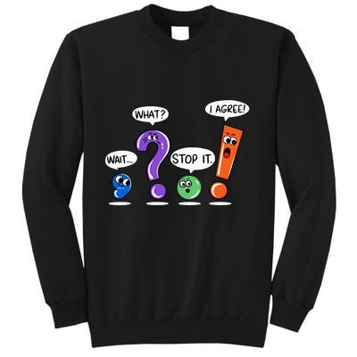 Wait What Stop It I Agree Funny Grammar Punctuation Sweatshirt