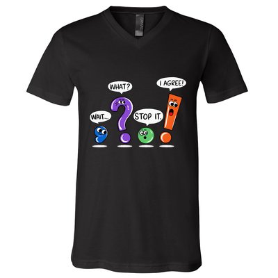 Wait What Stop It I Agree Funny Grammar Punctuation V-Neck T-Shirt