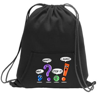 Wait What Stop It I Agree Funny Grammar Punctuation Sweatshirt Cinch Pack Bag