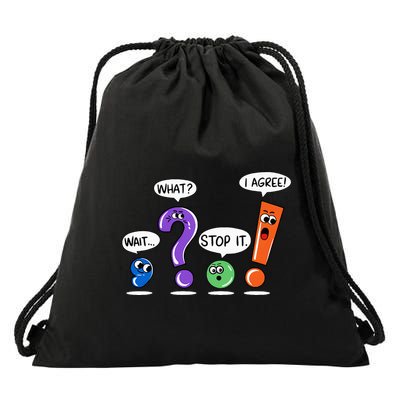 Wait What Stop It I Agree Funny Grammar Punctuation Drawstring Bag